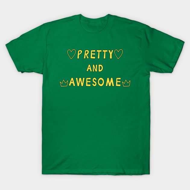 Pretty and Awesome T-Shirt by yayor